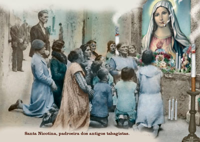 Santa Nicotina, padroeira dos antigos tabagistas.